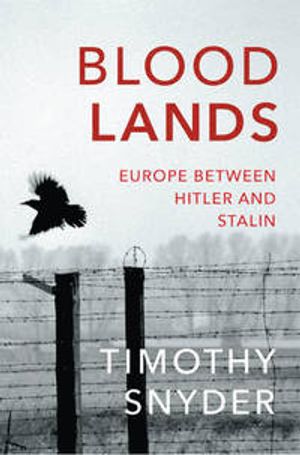 Bloodlands - Europe between Hitler and Stalin