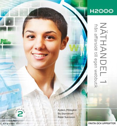 H2000 Näthandel 1 Fakta och uppgifter - från affärsidé till egen webbutik | 2:a upplagan