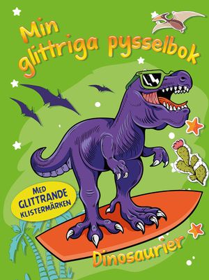 Min glittriga pysselbok: dinosaurier