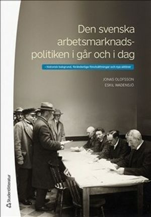 Den svenska arbetsmarknadspolitiken i går och i dag |  2:e upplagan