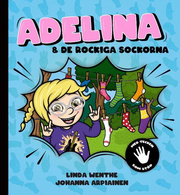 Adelina och de rockiga sockorna : Med tecken som stöd! | 0:e upplagan