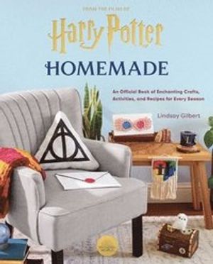 Harry Potter: Homemade - An Official Book of Enchanting Crafts, Activities,