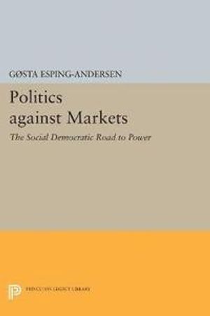 Politics against markets - the social democratic road to power