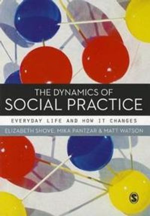 The Dynamics of Social Practice | 1:a upplagan