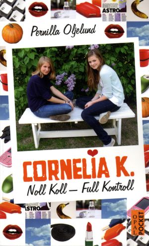 Cornelia K. : noll koll - full kontroll | 1:a upplagan