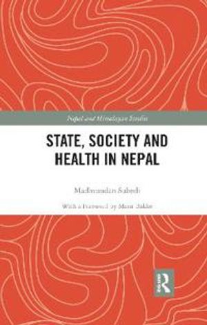 State, Society and Health in Nepal | 1:a upplagan