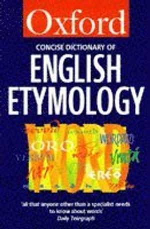 The Concise Oxford Dictionary of English Etymology