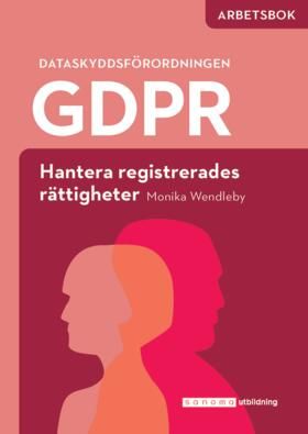 GDPR - hantera registrerades rättigheter - Arbetsbok | 0:e upplagan