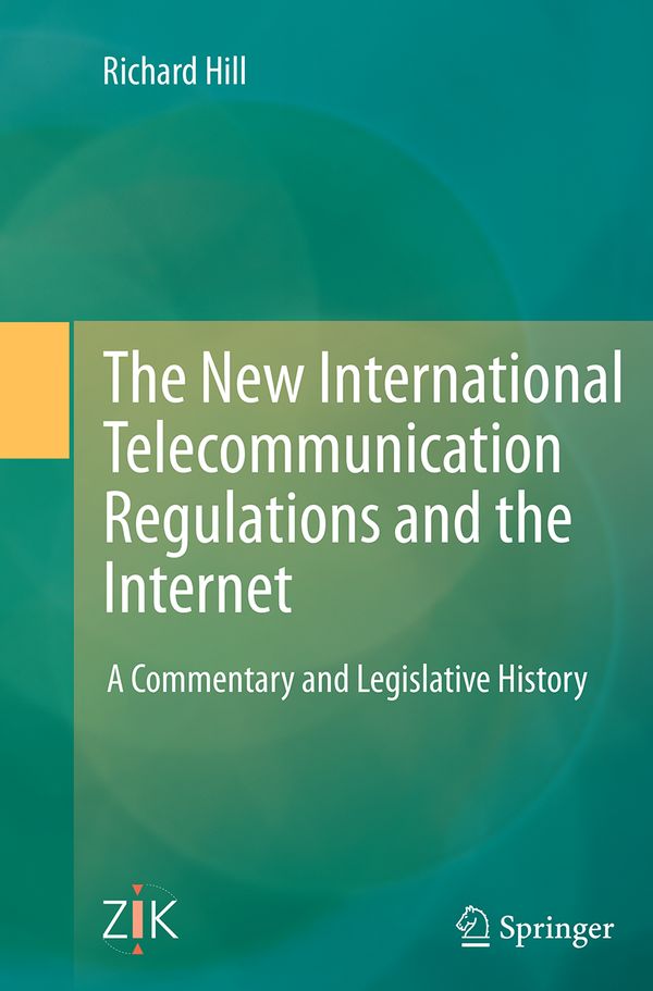 The New International Telecommunication Regulations and the Internet | 1:a upplagan