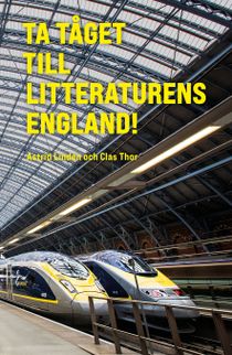 Ta tåget till litteraturens England! En klimatsmart resebok