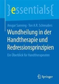 Wundheilung in der Handtherapie und Redressionsprinzipien | 1:a upplagan