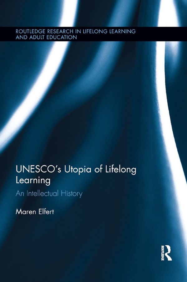 UNESCO?s Utopia of Lifelong Learning | 1:a upplagan
