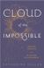 Cloud of the Impossible