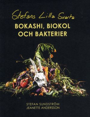 Stefans lilla svarta : bokashi, biokol och bakterier | 1:a upplagan