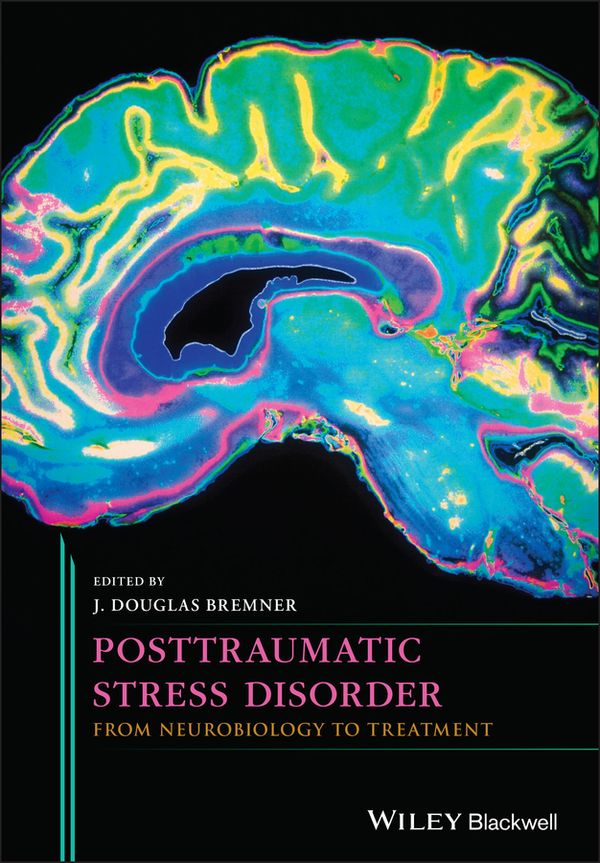 Posttraumatic Stress Disorder: From Neurobiology to Treatment | 1:a upplagan
