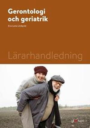 Gerontologi och geriatrik, lärarhandledning | 1:a upplagan