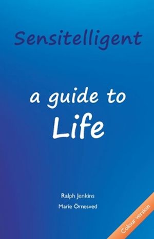 Sensitelligent : a guide to life