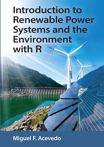 Introduction to Renewable Power Systems and the Environment with R | 1:a upplagan