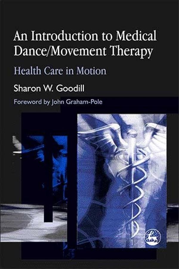 An Introduction to Medical Dance/Movement Therapy | 1:a upplagan