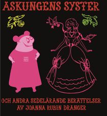 Askungens syster och andra sedelärande berättelser