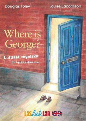 Where is George? : lättläst engelska för nybörjarläsarna | 1:a upplagan