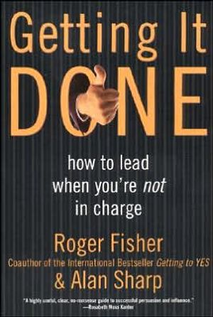 Getting it done - how to lead when youre not in charge