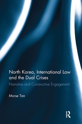 North Korea, International Law and the Dual Crises | 1:a upplagan