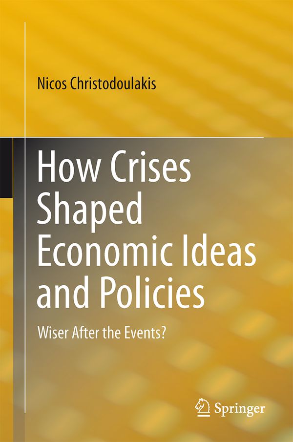 How Crises Shaped Economic Ideas and Policies | 1:a upplagan