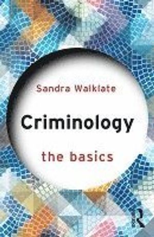 Criminology: The Basics | 3:e upplagan