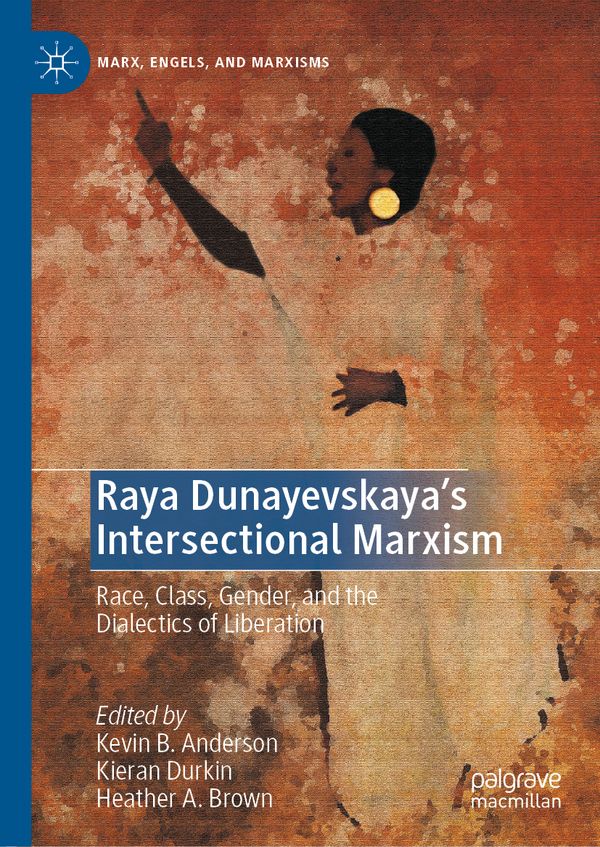 Raya Dunayevskaya's Intersectional Marxism | 1:a upplagan
