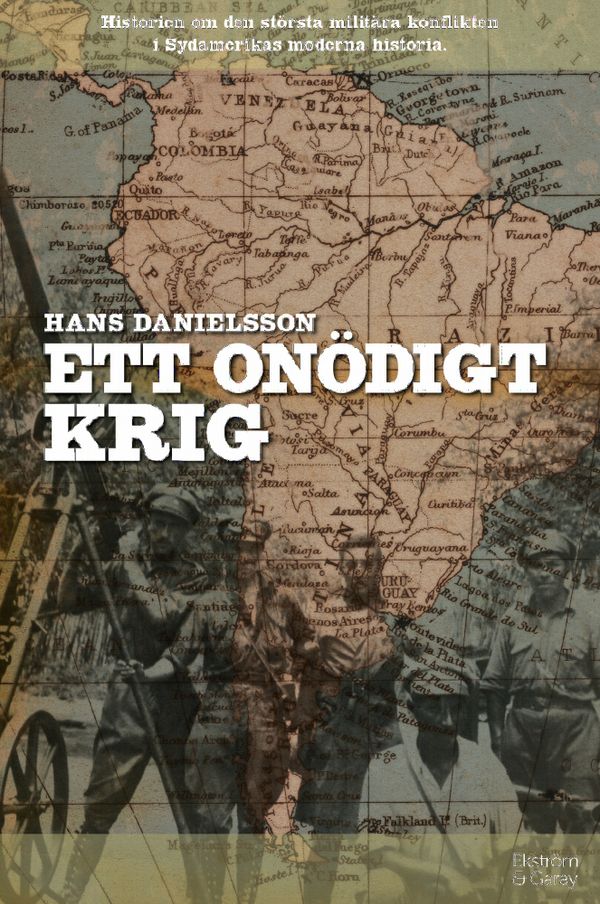 Ett onödigt krig : Historien om den största militära konflikten i Sydamerikas moderna historia | 1:a upplagan
