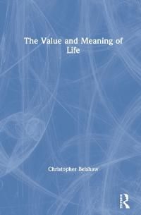 The Value and Meaning of Life