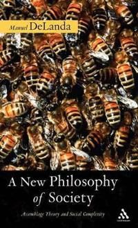A New Philosophy of Society: Assemblage Theory and Social Complexity | 0:e upplagan