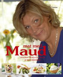 Mat med Maud : lättlagat för alla tillfällen