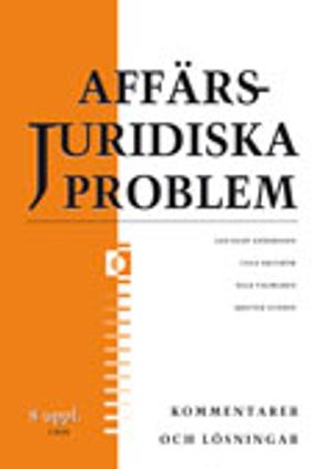 Affärsjuridiska problem Kommentarer och Lösningar | 7:e upplagan