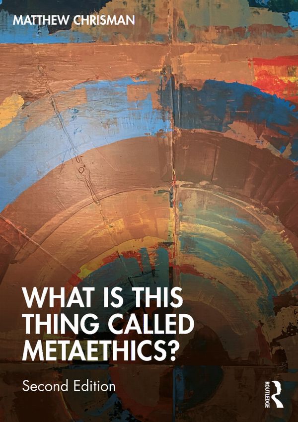 What is this thing called Metaethics? | 2:a upplagan