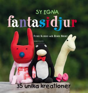 Sy egna fantasidjur : 35 unika kreationer | 1:a upplagan