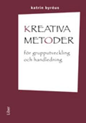 Kreativa metoder för grupputveckling och handledning | 1:a upplagan