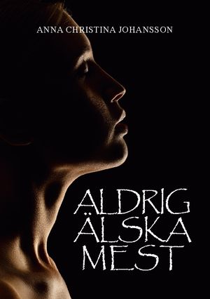 Aldrig älska mest | 1:a upplagan