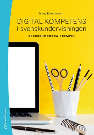 Digitala verktyg i svenskundervisningen | 1:a upplagan