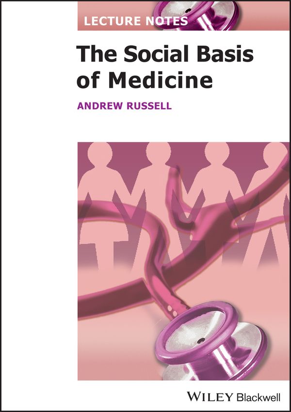 Lecture Notes The Social Basis of Medicine | 1:a upplagan