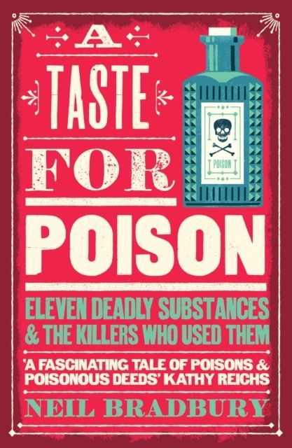 Taste for Poison - Eleven Deadly Substances and the Killers Who Used Them | 0:e upplagan