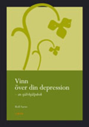 Vinn över din depression - en självhjälpsbok | 1:a upplagan