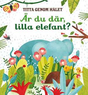 Titta genom hålet: Är du där, lilla elefant? | 1:a upplagan