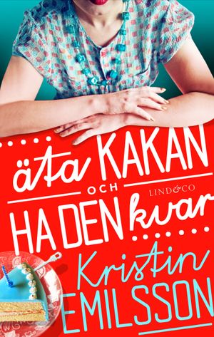 Äta kakan och ha den kvar | 1:a upplagan