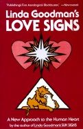 Linda Goodman's Love Signs: A New Approach To The Human Hear