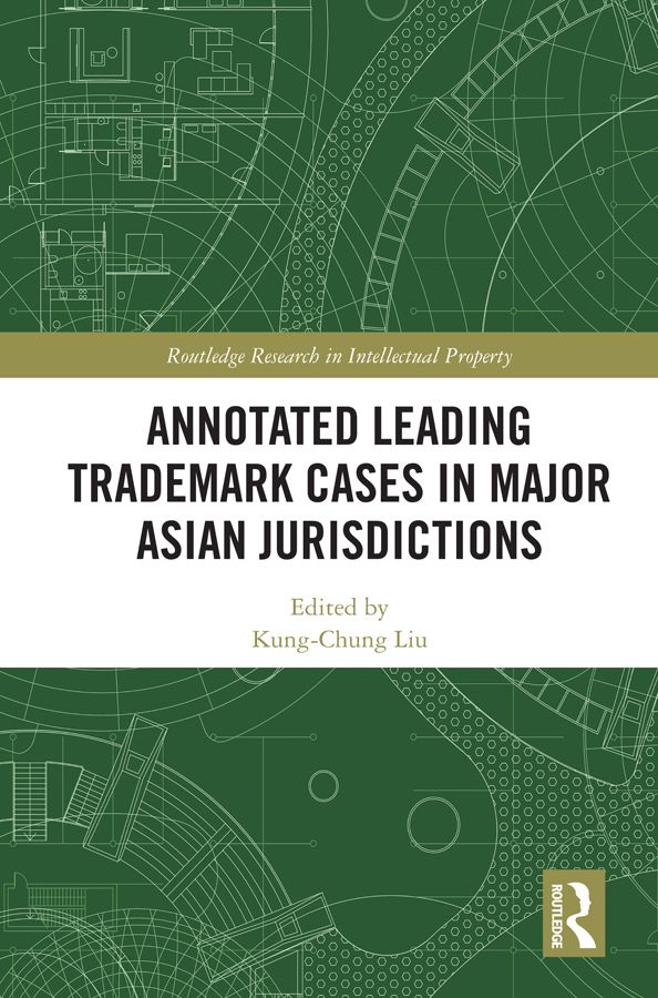 Annotated Leading Trademark Cases in Major Asian Jurisdictions | 1:a upplagan