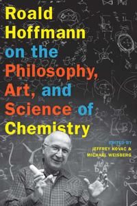 Roald Hoffmann on the Philosophy, Art, and Science of Chemistry | 0:e upplagan