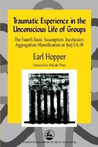 Traumatic Experience in the Unconscious Life of Groups | 0:e upplagan