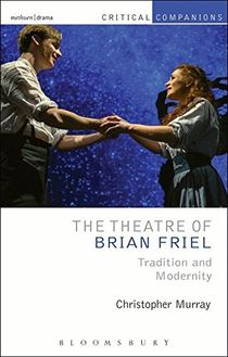Theatre of brian friel - tradition and modernity
